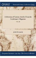 A Selection of Curious Articles from the Gentleman's Magazine; Vol. III