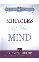 Miracles of Your Mind: (Hay House Classics)