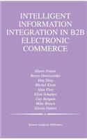 Intelligent Information Integration in B2B Electronic Commerce