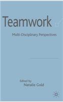 Teamwork: Multi-Disciplinary Perspectives