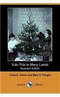 Yule-Tide in Many Lands (Illustrated Edition) (Dodo Press)