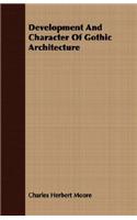 Development and Character of Gothic Architecture