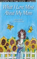What I Love Most About My Mom
