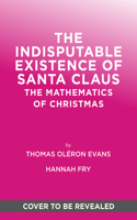 The Indisputable Existence of Santa Claus