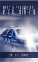Untold Paranormal Police Stories