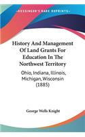 History And Management Of Land Grants For Education In The Northwest Territory