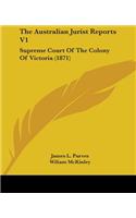 The Australian Jurist Reports V1