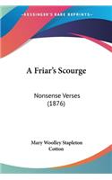 A Friar's Scourge: Nonsense Verses (1876)