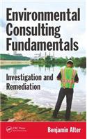 Environmental Consulting Fundamentals: Investigation and Remediation