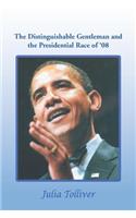 The Distinguishable Gentleman and the Presidential Race of '08