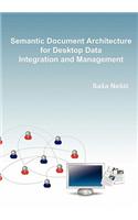 Semantic Document Architecture for Desktop Data Integration and Management