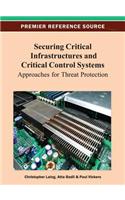 Securing Critical Infrastructures and Critical Control Systems: Approaches for Threat Protection