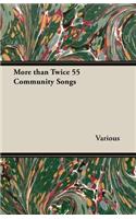 More Than Twice 55 Community Songs