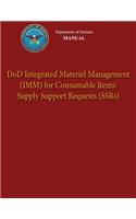Department of Defense Manual - DoD Integrated Materiel Management (IMM) for Consumable Items: Supply Support Requests (SSRs)