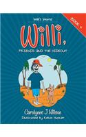Willi, Friends and the Hideout