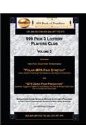 999 Pick 3 Lottery Players Club Volume 2: Featuring "Polar MPA Pair Stretch" and "GT9 Zero Pair Predictor" Lottery Strategies