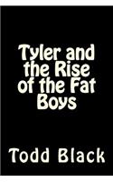 Tyler and the Rise of the Fat Boys