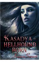 Kasadya Hellhound Born: (Kasadya)