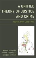 A Unified Theory of Justice and Crime