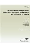 An Exploration of the Operational Ramifications of Lossless Compression of 1000 ppi Fingerprint Imagery
