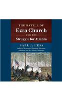 Battle of Ezra Church and the Struggle for Atlanta