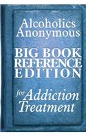 Alcoholics Anonymous Big Book Reference Edition For Addiction Treatment