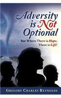 Adversity is Not Optional: But Where There is Hope, There is Life!