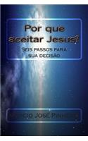 Por que aceitar Jesus?
