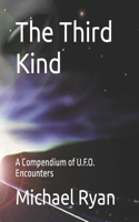 The Third Kind: A Compendium of U.F.O. Encounters(English)