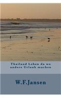 Thailand Leben da wo andere Urlaub machen