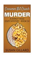 Cinnamon Nut Crunch Murder: (A Donut Hole Cozy Mystery)