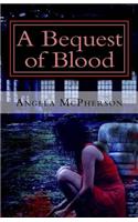 A Bequest of Blood