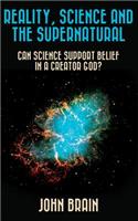 Reality, Science and the Supernatural