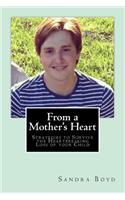 From a Mother's Heart: Strategies to Survive the Heartbreaking Loss of your Child