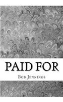 Paid For