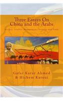 Three Essays On China and the Arabs: History, Conflict Management, Strategy and Trade