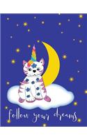 Fallow your dreams: Cute Cat Unicorn, Extra Large BLANK Sketchbook for Kids