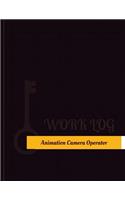Animation Camera Operator Work Log