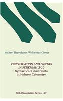 Versification and Syntax in Jeremiah 2-25: Syntactical Constraints in Hebrew Colometry