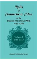 Rolls of Connecticut Men in the French and Indian War, 1755-1762, Vol. 1, 1755-1757