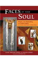 Faces of Your Soul: Rituals in Art, Maskmaking, and Guided Imagery with Ancestors, Spirit Guides, and Totem Animals