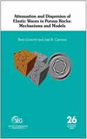 Attenuation and Dispersion of Elastic Waves in Porous Rocks: Mechanisms and models (Geophysical References)
