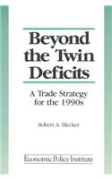 Beyond the Twin Deficits: A Trade Strategy for the 1990's