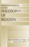Essays and Addresses on the Philosophy of Religion
