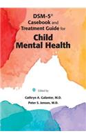 Dsm-5(r) Casebook and Treatment Guide for Child Mental Health