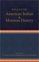 Essays on American Indian and Mormon History