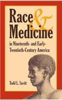 Race and Medicine in Nineteenth-And Early-Twentieth-Century America