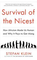 Survival of the Nicest: How Altruism Made Us Human and Why It Pays to Get Along