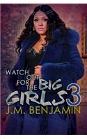 Watch Out for the Big Girls 3