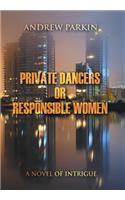 Private Dancers or Responsible Women